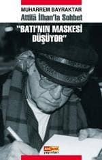 Attila İlhan'la Sohbet / Batının Maskesi Düşüyor