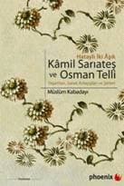 Hataylı İki Aşık Kamil Sarıateş ve Osman Telli Yaşamları, Sanat Anlayışları ve Şiirleri