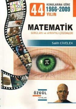 44 Yılın Konularına Göre Matematik Soruları ve Ayrıntılı Çözümleri