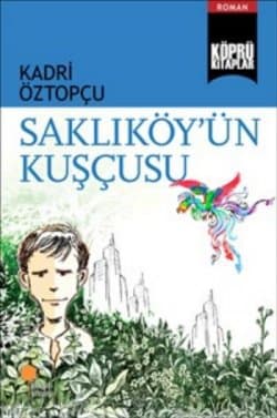 Köprü Kitaplar-7: Saklıköy`ün Kuşçusu
