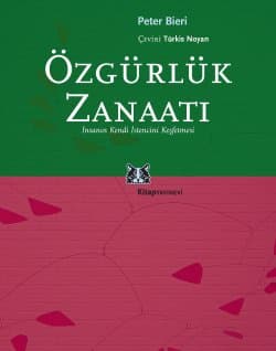 Özgürlük Zanaati / İnsanın Kendi İstencini Keşfetmesi