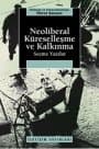 Neoliberal Küreselleşme Ve Kalkınma - Seçme Yazılar