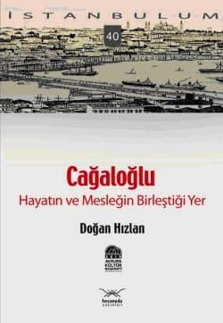Cağaloğlu Hayatın ve Mesleğin Birleştiği Yer
