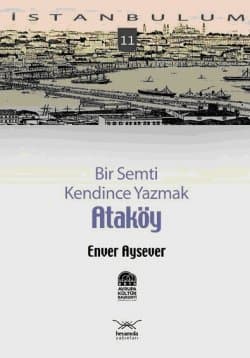 Bir Semti Kendince Yazmak - Ataköy