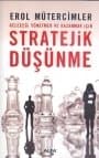 Geleceği Yönetmek ve Kazanmak İçin Stratejik Düşünme
