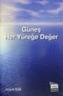 Güneş Her Yüreğe Değer