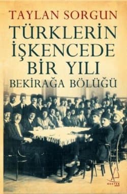 Türklerin İşkencede Bir Yılı / Bekirağa Bölüğü