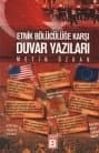 Etnik Bölücülüğe Karşı Duvar Yazıları