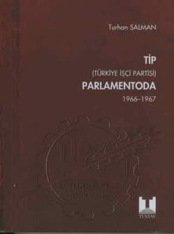 TİP (Türkiye İşçi Partisi) Parlamentoda 1966-1967