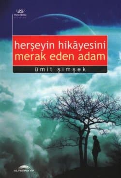 Herşeyin Hikâyesini Merak Eden Adam