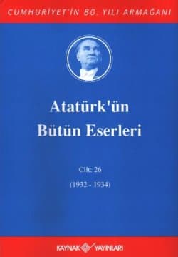Atatürk'ün Bütün Eserleri - Cilt: 26 (1932-1934)