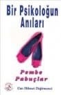 Bir Psikoloğun Anıları - Pembe Pabuçlar