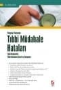 Yargıya Yansıyan Tıbbi Müdahale Hataları Tıbbi Malpraktis Tıbbi Davaların Seyri ve Sonuçları