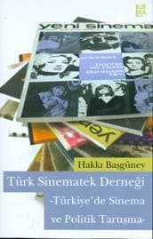 Türk Sinematek Derneği - Türkiyede Sinema ve Politik Tartışma