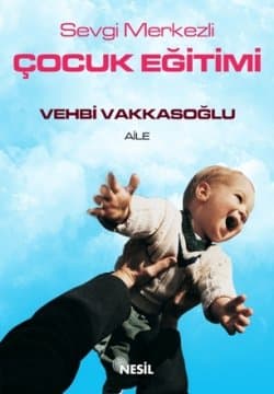Sevgi Merkezli Çocuk Eğitimi