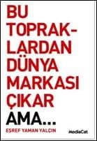 Bu Topraklardan Dünya Markası Çıkar Ama