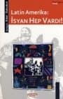 Latin Amerika İsyan Hep Vardı