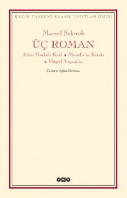 Üç Roman / Altın Maskeli Kral- Monelle'nin Kitabı- Düşsel Yaşamlar