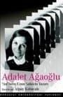 Adalet Ağaoğlu An`ların Uzun Soluklu Yazarı
