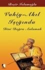 Vahiy - Akıl Işığında / Dini Doğru Anlamak