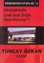 Ergenekon - Çook Gizli Örgüt Nasıl Kurulur - Ergenekon Kitaplığı 3