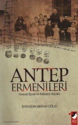 Antep Ermenileri (Sosyal-Siyasi ve Kültürel Hayatı)