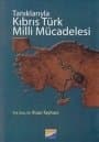 Tanıklarıyla Kıbrıs Türk Milli Mücadelesi