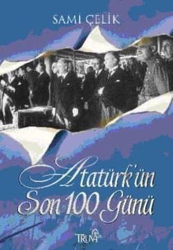 Atatürkün Son 100 Günü