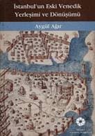 İstanbulun Eski Venedik Yerleşimi ve Dönüşümü
