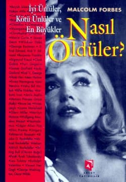 İyi Ünlüler Kötü Ünlüler ve En Büyükler Nasıl Öldüler
