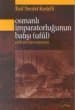 Osmanlı İmparatorluğu`nun Batışı (Ufûl) Edirne Savunması