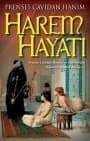 Harem Hayatı - Prenses Cavidan Hanım`ın Kaleminden Harem`in Gizli Dünyası