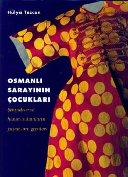 Osmanlı Sarayının Çocukları Şehzadeler ve Hanım Sultanların Yaşamları, Giysileri