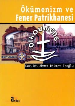 Ökümenizm ve Fener Patrikhanesi