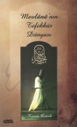 Mevlana`nın Tefekkür Dünyası