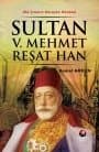 Sultan 5. Mehmet Reşat Han - Ulu Çınarın Kuruyan Gövdesi