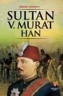 Sultan 5. Murat Han - Adalet Ustaları