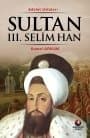 Sultan 3. Selim Han - Adalet Ustaları