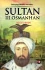 Sultan 3. Osman Han - Dünyaya Nizam Verenler
