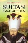 Sultan 1. Mahmut Han - Dünyaya Nizam Verenler