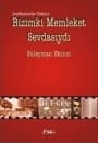 Bizimki Memleket Sevdasıydı - Şereflikoçhisar`dar Türkiye`ye