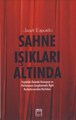 Sahne Işıkları Altında Topluluk Önünde Konuşma ve Performans Sergilemeyle İlgili Korkularınızdan Kurtulun