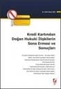 Kredi Kartından Doğan Hukuki İlişkilerin Sona Ermesi ve Sonuçları