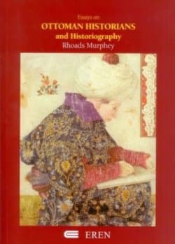 Essays On Ottoman Historians And Historiography