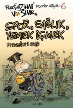 Porof Zihni Sinir Proceler Külliyatı : 6 Spor,Sağlık,Yemek İçmek Proceleri