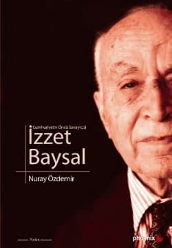 Cumhuriyetin Öncü Sanayicisi,İzzet Baysal