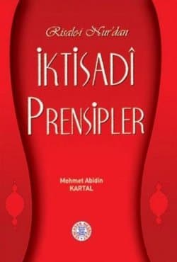 Risale-i Nur`dan İktisadi Prensipler