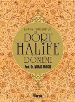 Bütün Yönleriyle Dört Halife Dönemi
