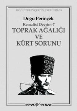 Kemalist Devrim-7: Toprak Ağalığı Ve Kürt Sorunu