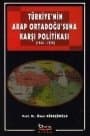 Türkiye`nin Arap Ortadoğu`suna Karşı Politikası (1945-1970)